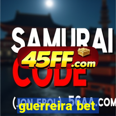 guerreira bet